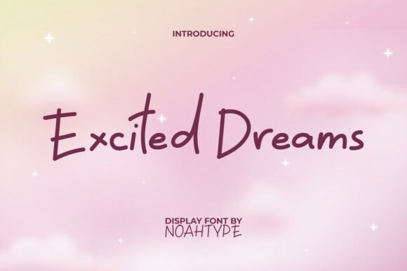 Excited Dreams: A Friendly Handwritten Font for Modern Brands