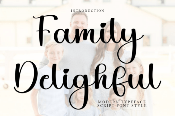 Family Delighful: The Handwritten Font for Clear Campaign Messaging