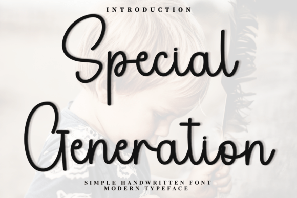 The Special Generation Font: A Touch of Uniqueness for Modern Content